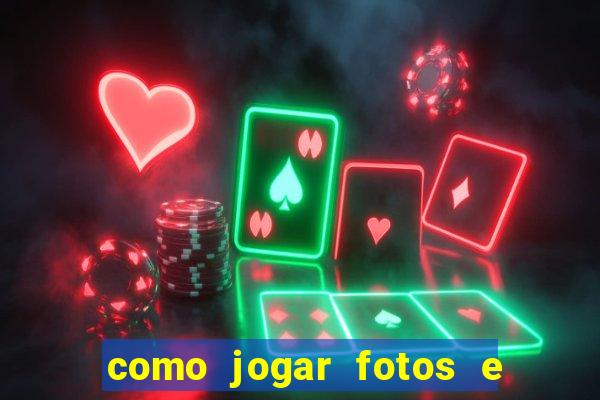 como jogar fotos e videos na nuvem